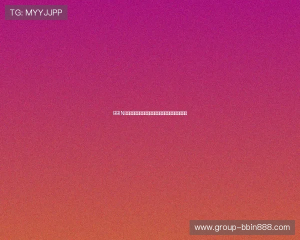 BBIN官网手机版注册流程详解,新手玩家快速上手的最佳指南 BBIN官网手机版注册流程详解,新手玩家快速上手的最佳指南